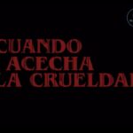 Cuando acecha la crueldad